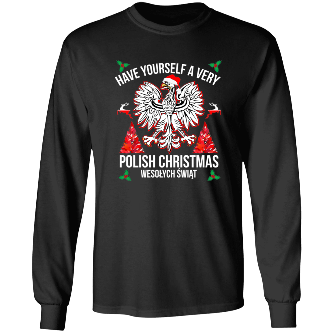Have Yourself A Very Polish Christmas Apparel CustomCat G540 LS T-Shirt Black S