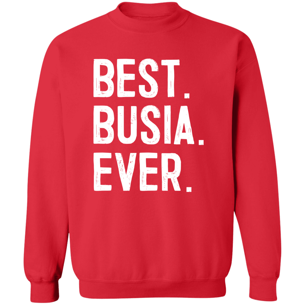 Best Busia Ever Apparel CustomCat G180 Crewneck Pullover Sweatshirt Red S