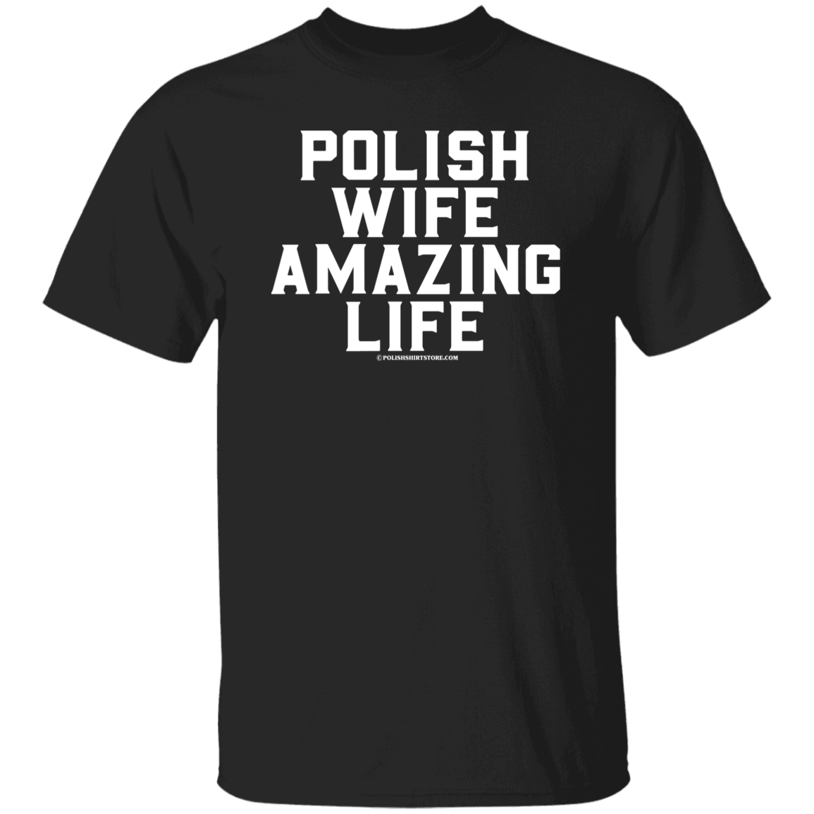 Polish Wife Amazing Life Apparel CustomCat G500 5.3 oz. T-Shirt Black S