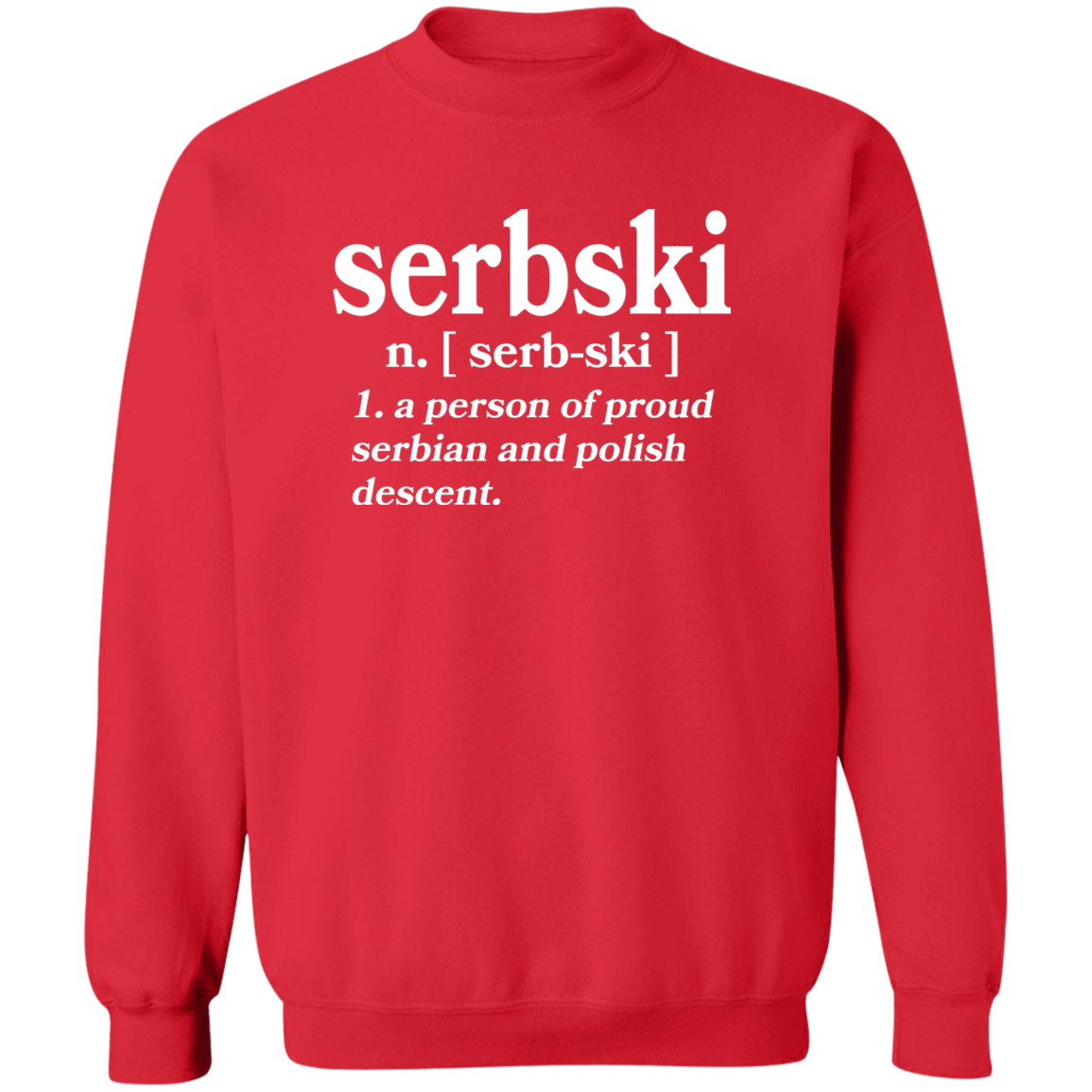 Serbski A Person Of Serbian and Polish Descent Apparel CustomCat G180 Crewneck Pullover Sweatshirt Red S