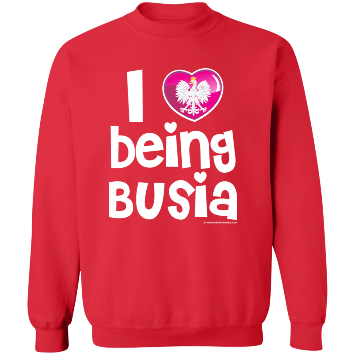 I Love Being Busia Apparel CustomCat G180 Crewneck Pullover Sweatshirt Red S