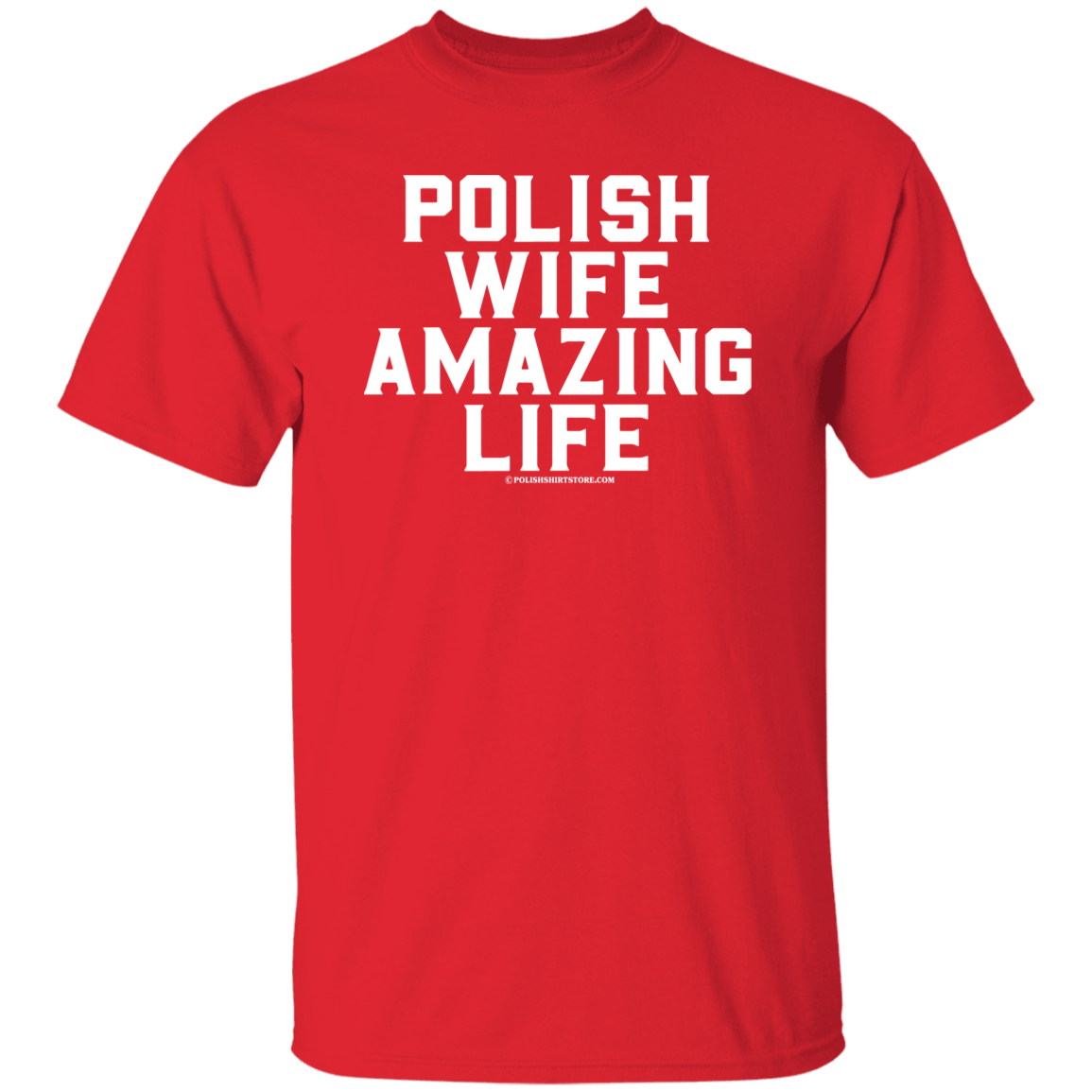 Polish Wife Amazing Life Apparel CustomCat G500 5.3 oz. T-Shirt Red S