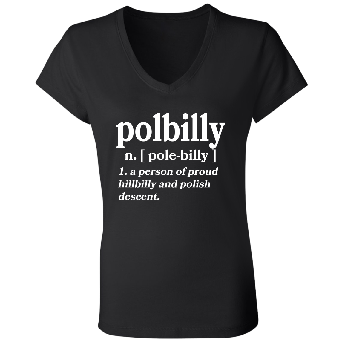 PolBIlly A Person Of Hillbilly And Polish Descent Apparel CustomCat   