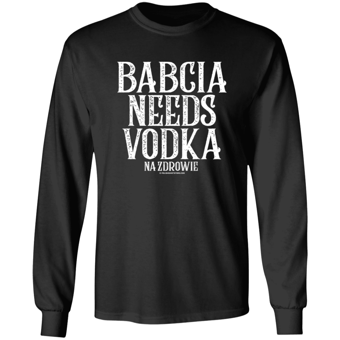 Babcia Needs Vodka Apparel CustomCat G240 LS Ultra Cotton T-Shirt Black S