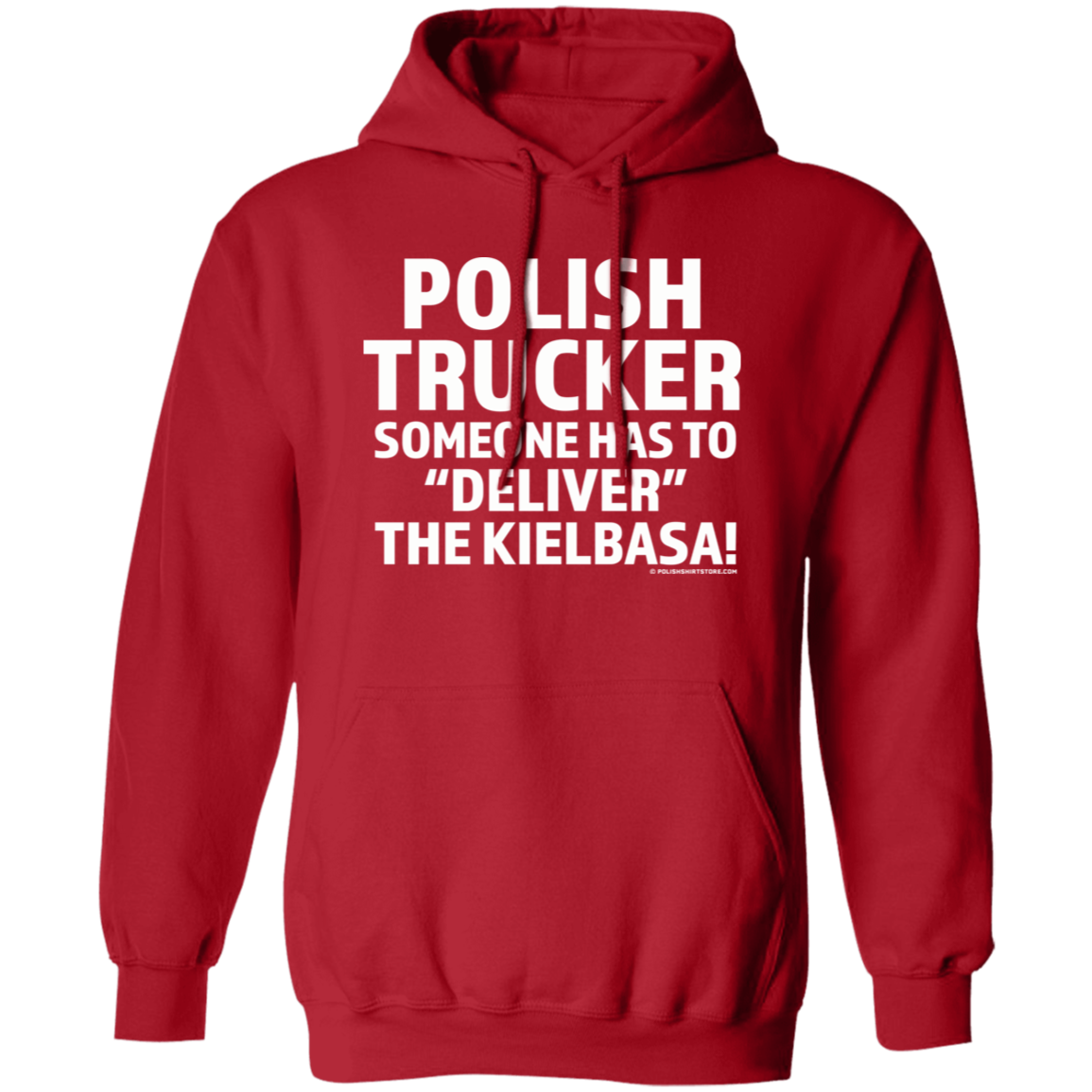 Polish Trucker- Someone Has To Deliver The Kielbasa Apparel CustomCat G185 Pullover Hoodie Red S