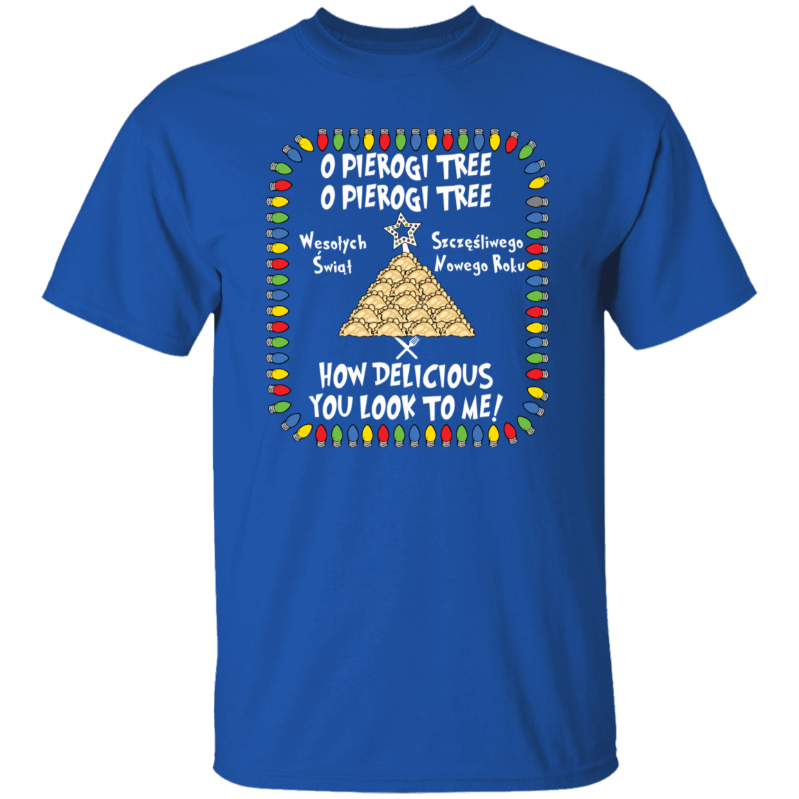 Pierogi Tree Shirt - How Delicious You Look To Me T-Shirts CustomCat Royal S 