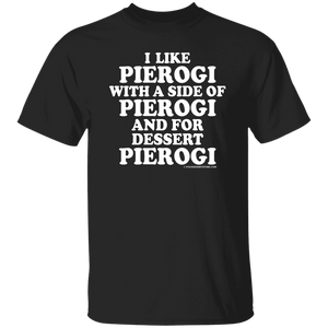 I Like Pierogi With A Side Of Pierogi - G500 5.3 oz. T-Shirt / Black / S - Polish Shirt Store