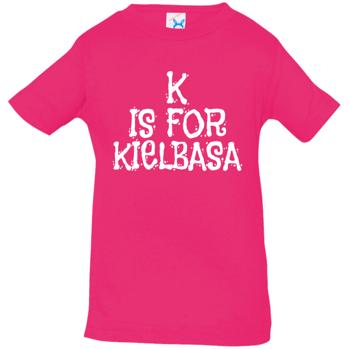 K Is For Kielbasa Infant &amp; Toddler T-Shirt Apparel CustomCat Infant  T-Shirt Hot Pink 6 Months