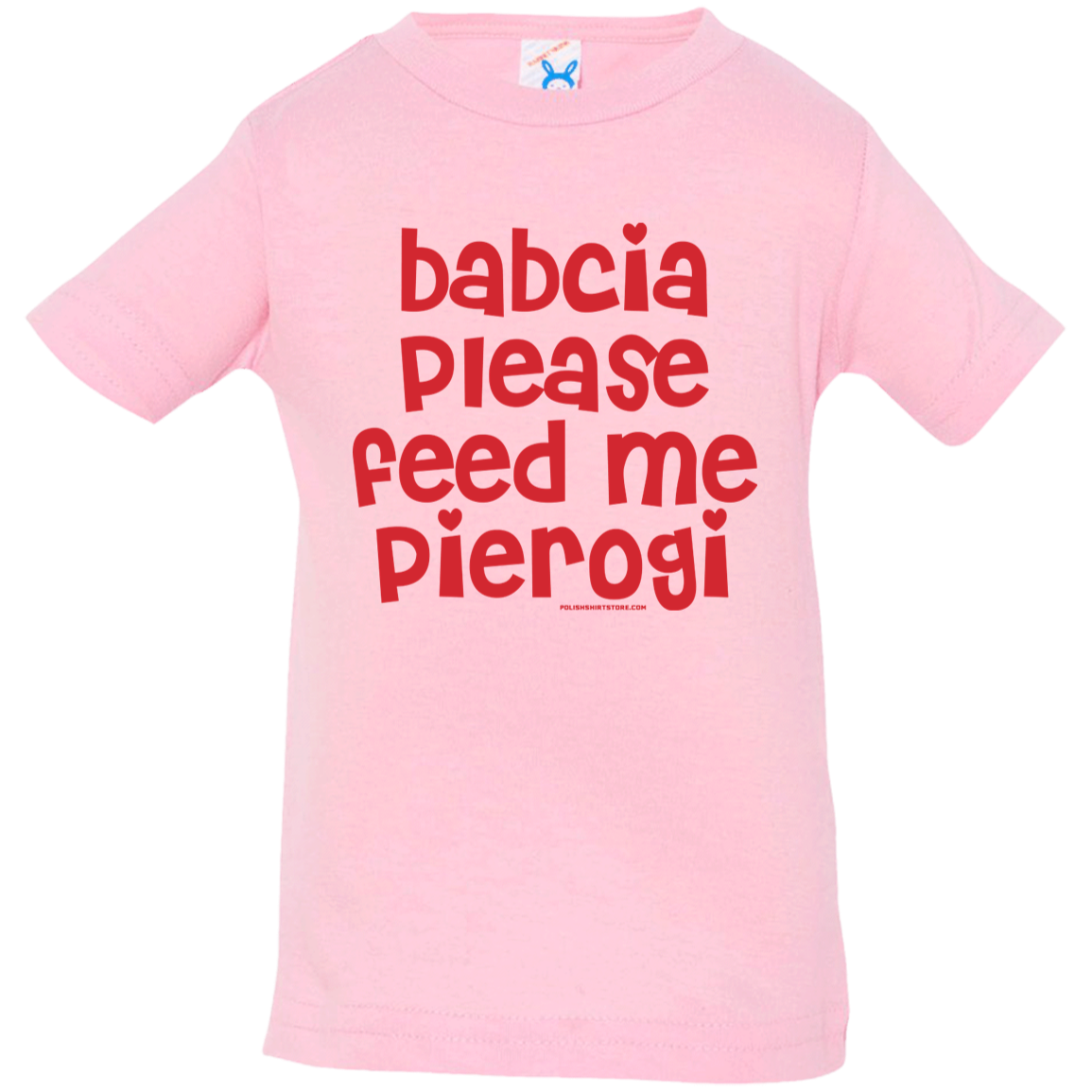 Babcia Please Feed Me Pierogi Infant &amp; Toddler T-Shirt Apparel CustomCat Infant  T-Shirt Pink 6 Months