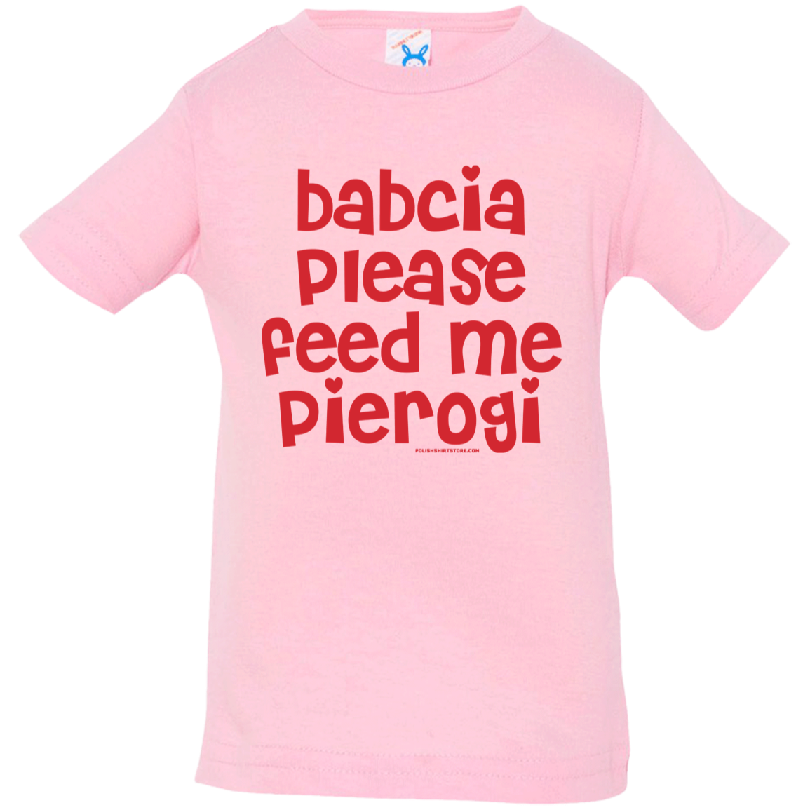 Babcia Please Feed Me Pierogi Infant & Toddler T-Shirt Apparel CustomCat Infant  T-Shirt Pink 6 Months
