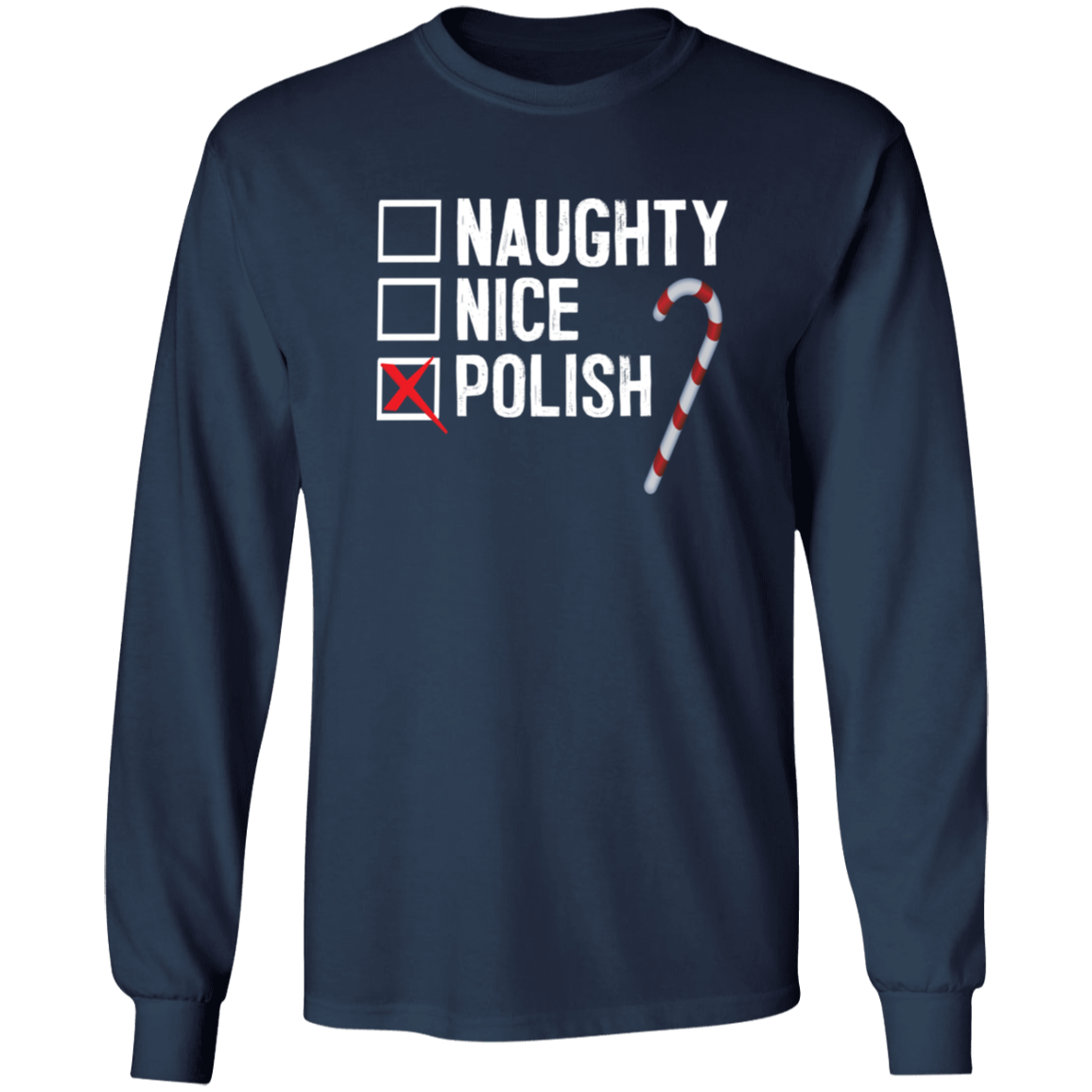 Polish Naughty Or Nice List Apparel CustomCat G540 LS T-Shirt Navy S