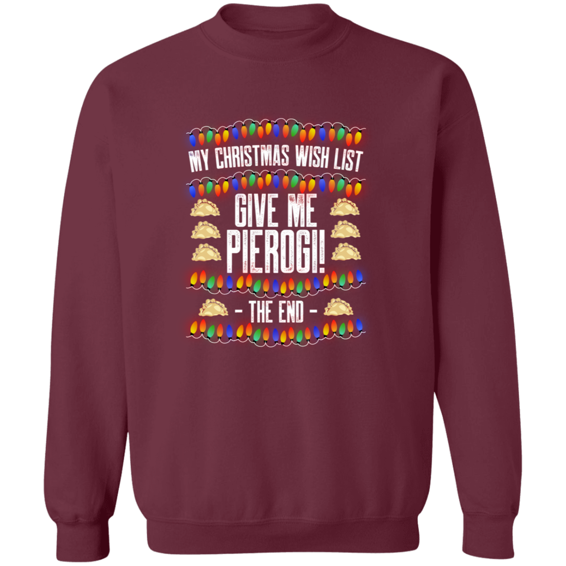 Christmas Wish List - Pierogi Apparel CustomCat G180 Crewneck Pullover Sweatshirt Maroon S