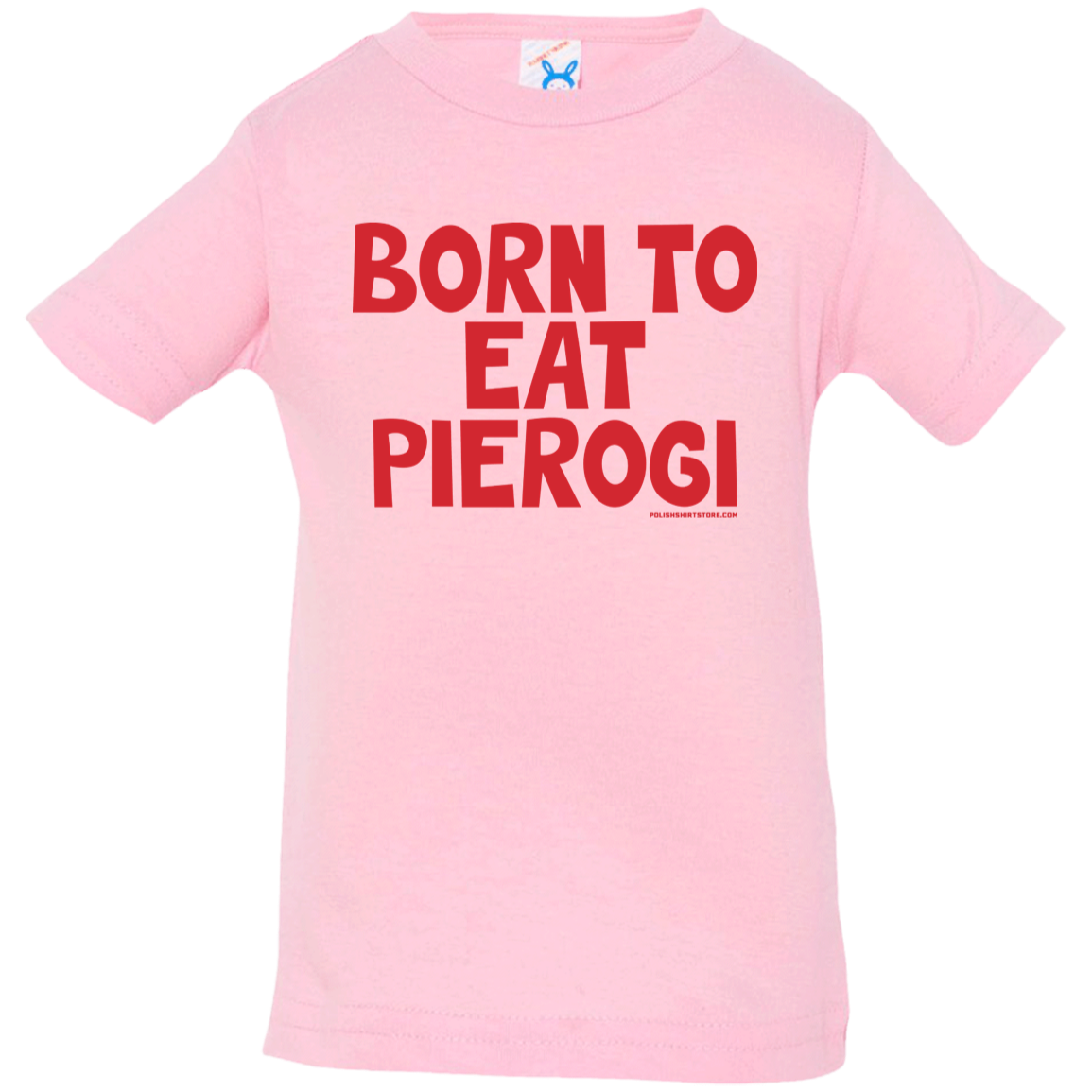 Born To Eat Pierogi Infant & Toddler T-Shirt Apparel CustomCat Infant  T-Shirt Pink 6 Months