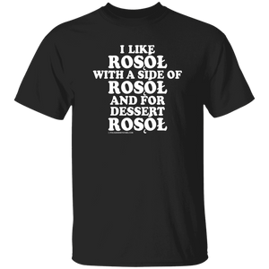Rosol With A Side Of Rosol - G500 5.3 oz. T-Shirt / Black / S - Polish Shirt Store