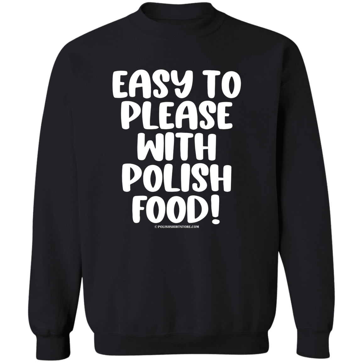 Easy To Please With Polish Food Apparel CustomCat G180 Crewneck Pullover Sweatshirt Black S