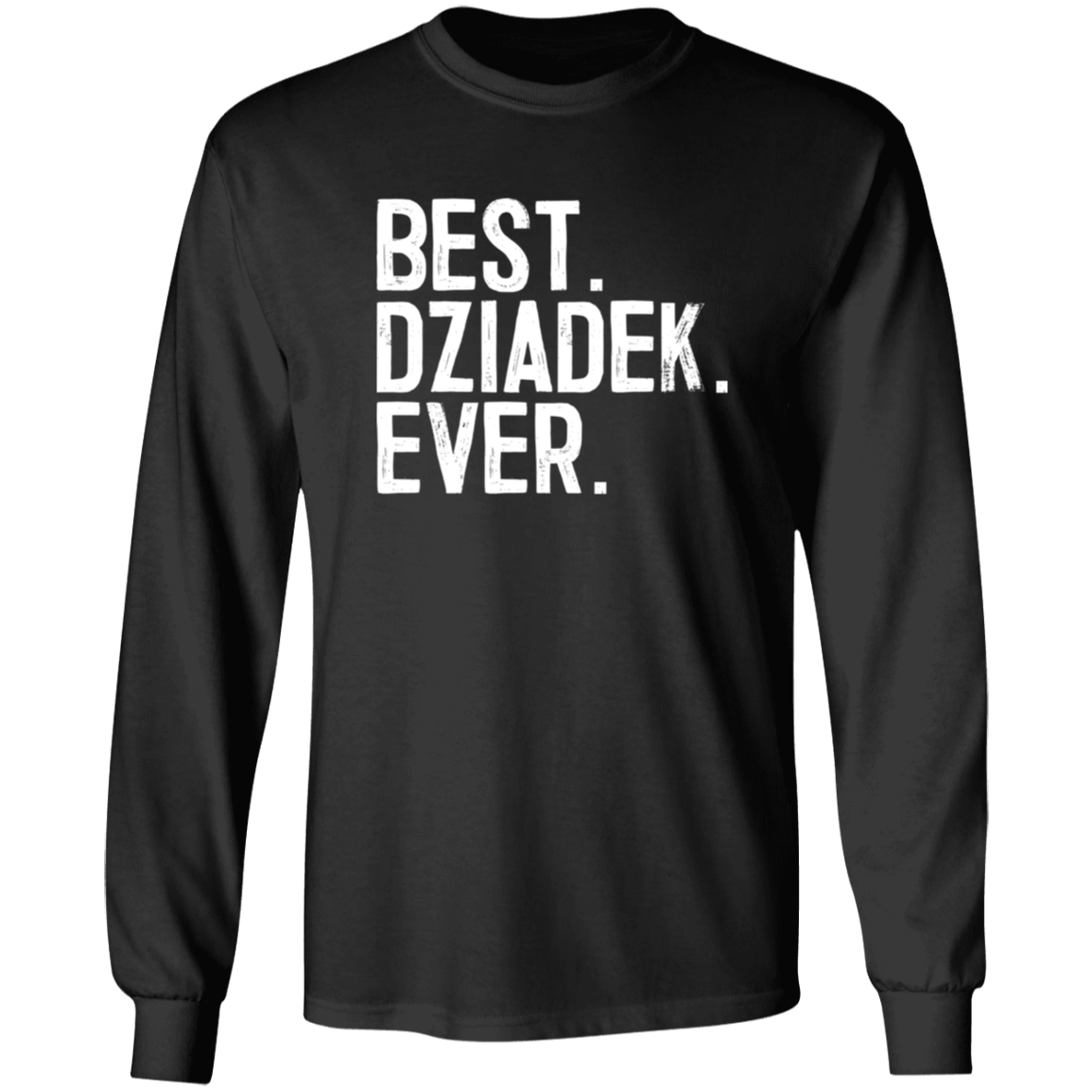 Best Dziadek Ever Apparel CustomCat G240 LS Ultra Cotton T-Shirt Black S