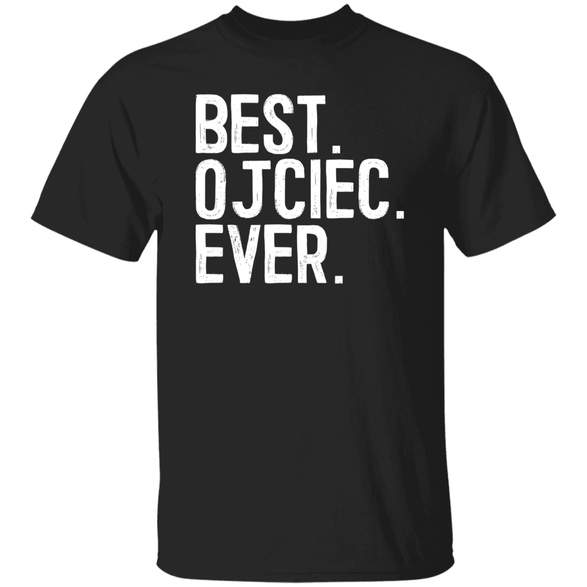 Best Ojciec Ever Apparel CustomCat G500 5.3 oz. T-Shirt Black S