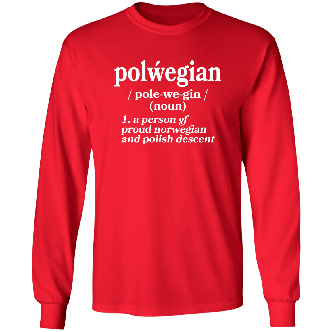 Polwegian - Norwegian and Polish Descent Apparel CustomCat G240 LS Ultra Cotton T-Shirt Red S