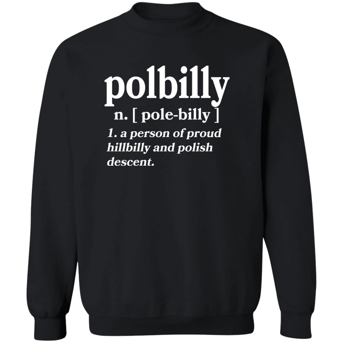 PolBIlly A Person Of Hillbilly And Polish Descent Apparel CustomCat G180 Crewneck Pullover Sweatshirt Black S