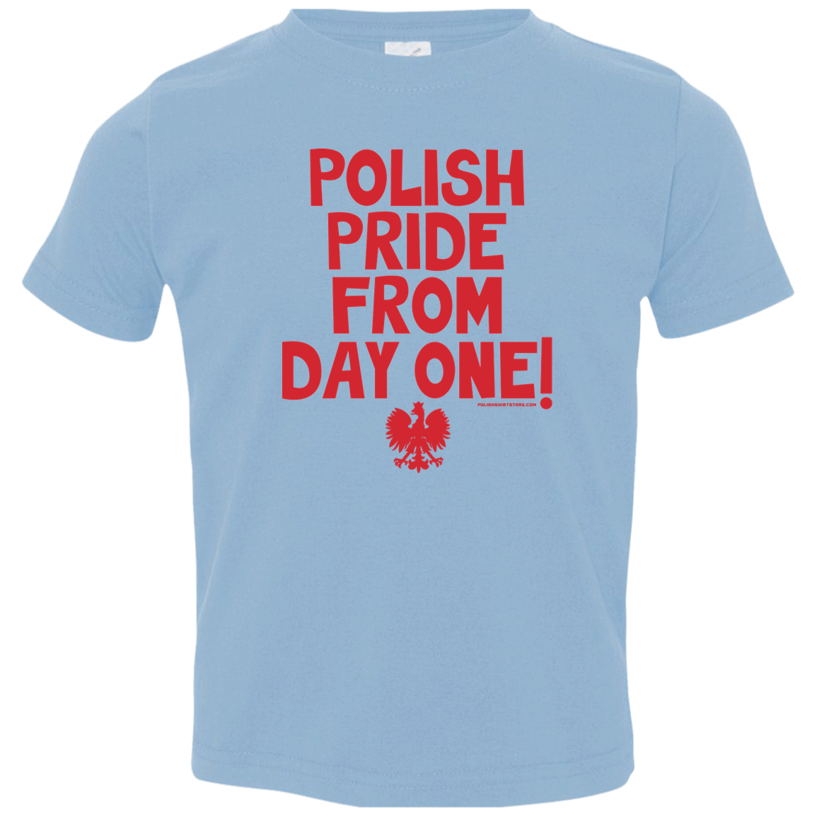 Polish Pride From Day One Infant & Toddler T-Shirt Apparel CustomCat Toddler T-Shirt Light Blue 2T