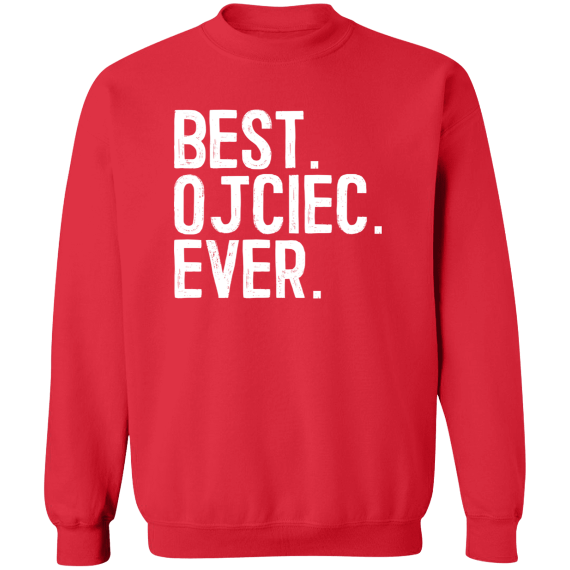Best Ojciec Ever Apparel CustomCat G180 Crewneck Pullover Sweatshirt Red S