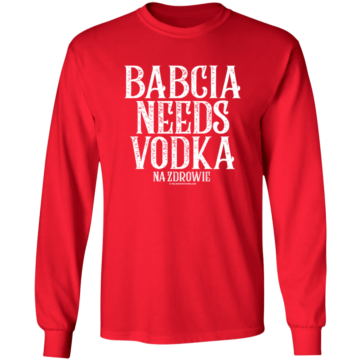 Babcia Needs Vodka Apparel CustomCat G240 LS Ultra Cotton T-Shirt Red S