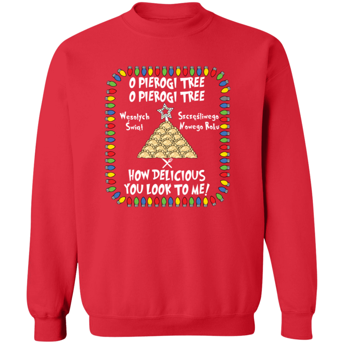 O Pierogi Tree Sweatshirt - How Delicious You Look To Me Sweatshirts CustomCat Red S 