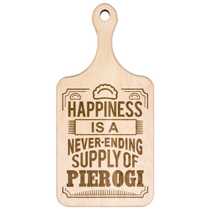Happiness Is A Never Ending Supply Of Pierogi Hardwood Paddle Cutting Board - Small / Maple - Polish Shirt Store