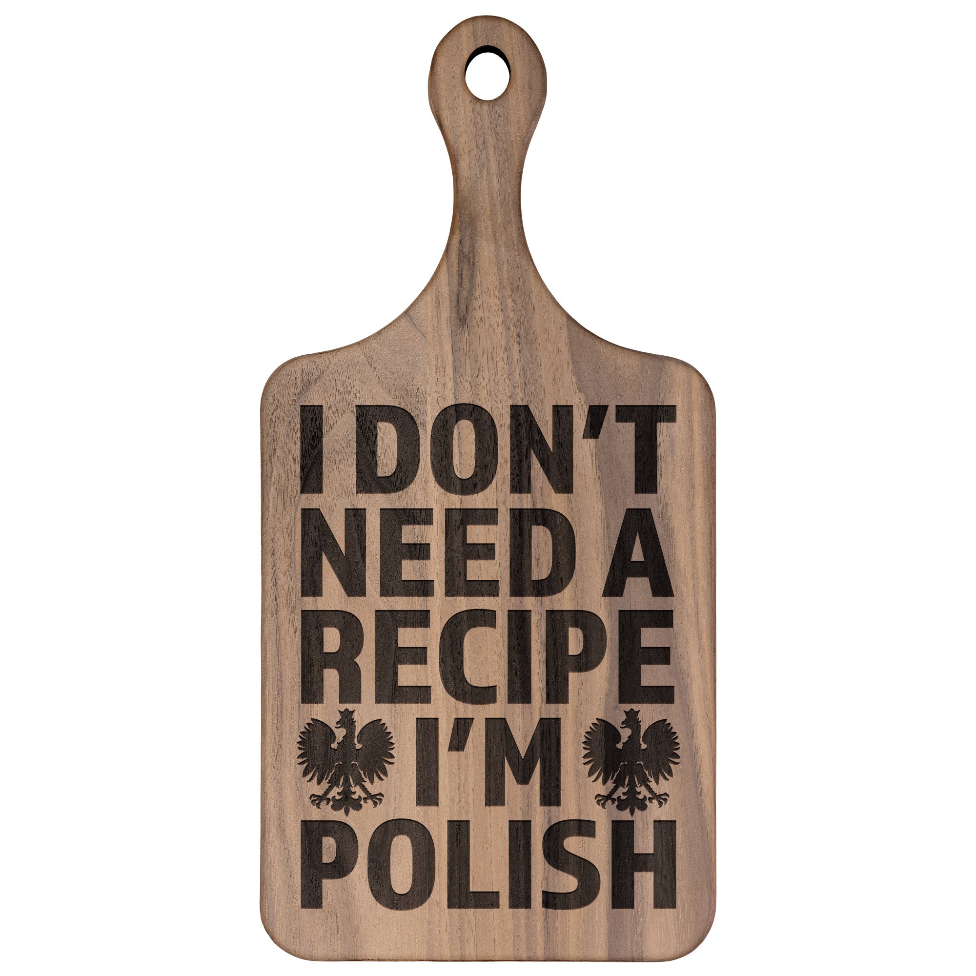 I Don't Need A Recipe I'm Polish Hardwood Paddle Cutting Board Kitchenware teelaunch   