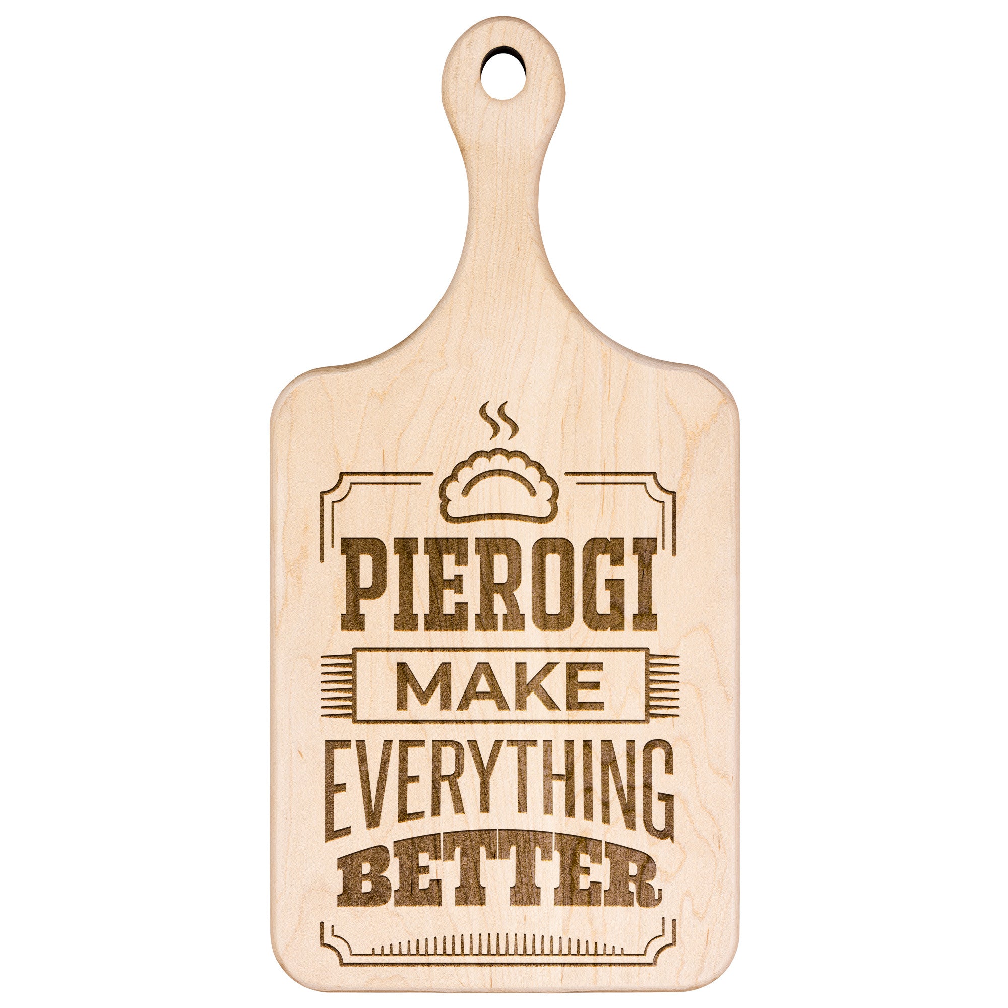 Pierogi Make Everything Better Hardwood Paddle Cutting Board Kitchenware teelaunch   