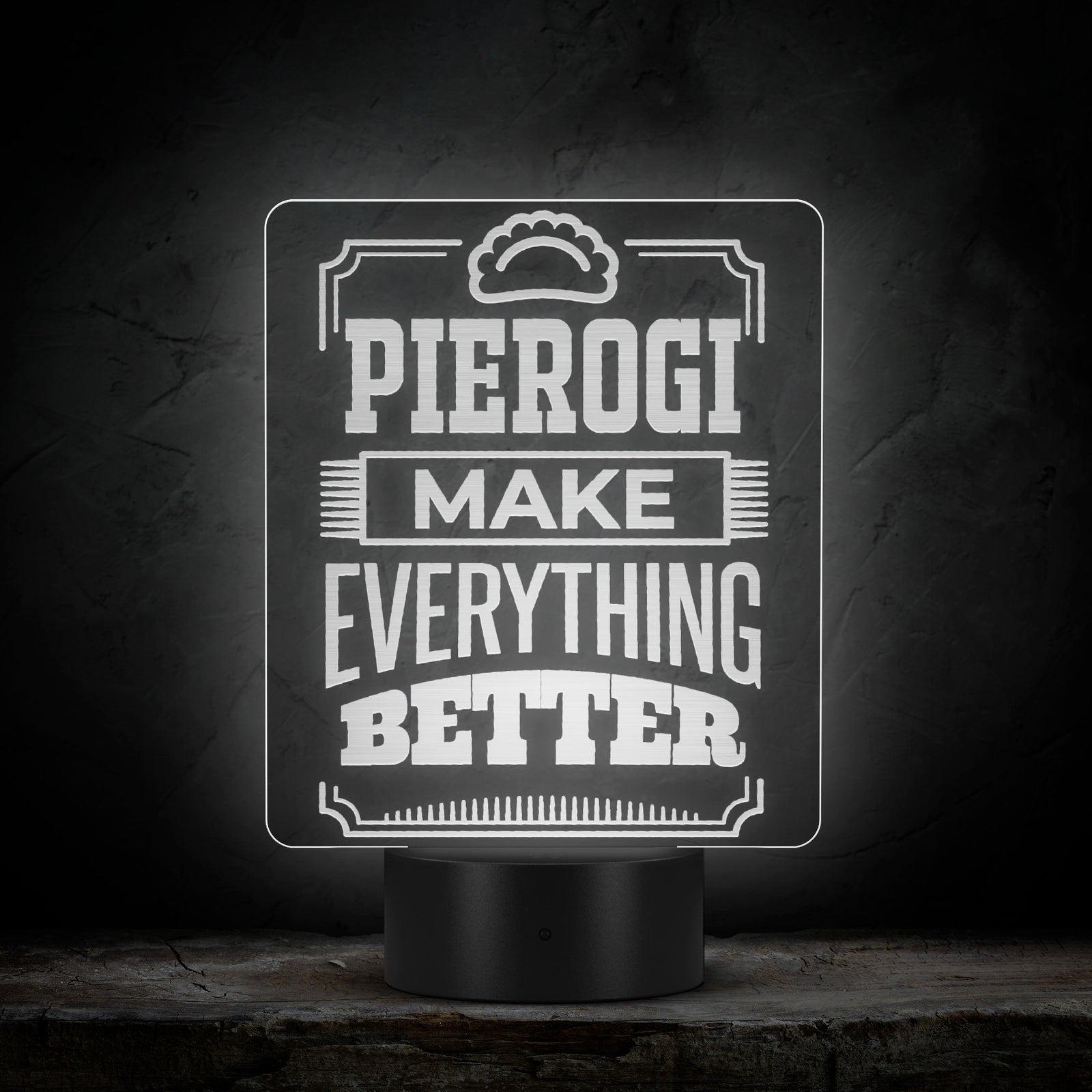 Pierogi Make Everything Better Rectangle Acrylic LED Sign LED Signs teelaunch   