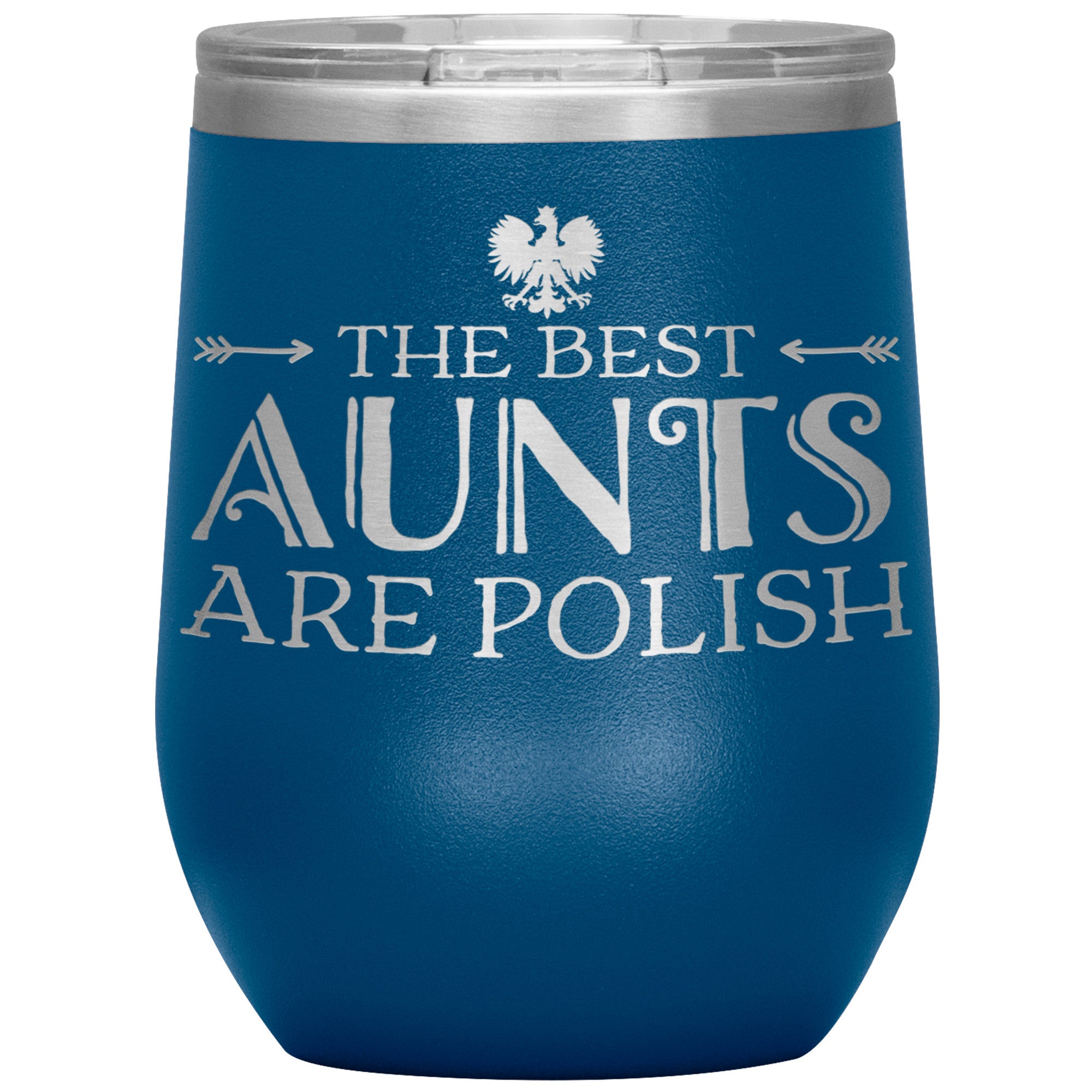 The Best Aunts Are Polish Insulated Wine Tumbler Tumblers teelaunch Blue  