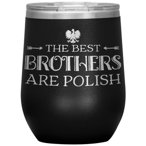 The Best Brothers Are Polish Insulated Wine Tumbler - Black - Polish Shirt Store
