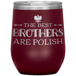 The Best Brothers Are Polish Insulated Wine Tumbler - Maroon - Polish Shirt Store