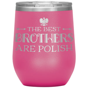 The Best Brothers Are Polish Insulated Wine Tumbler - Pink - Polish Shirt Store
