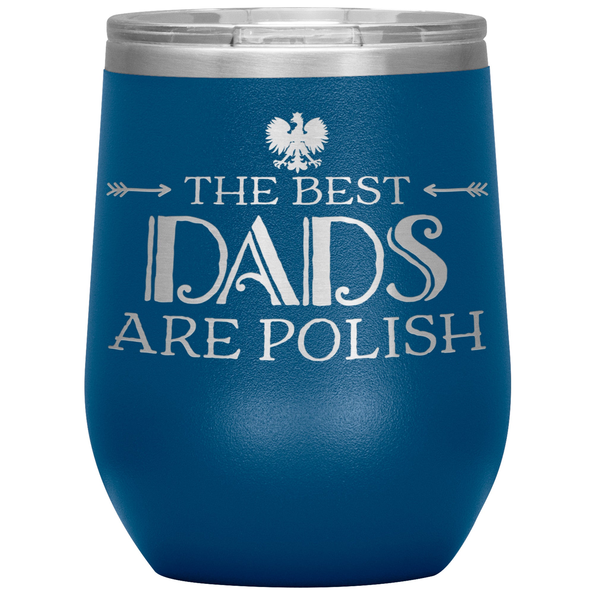 The Best Dads Are Polish Insulated Wine Tumbler Tumblers teelaunch Blue  