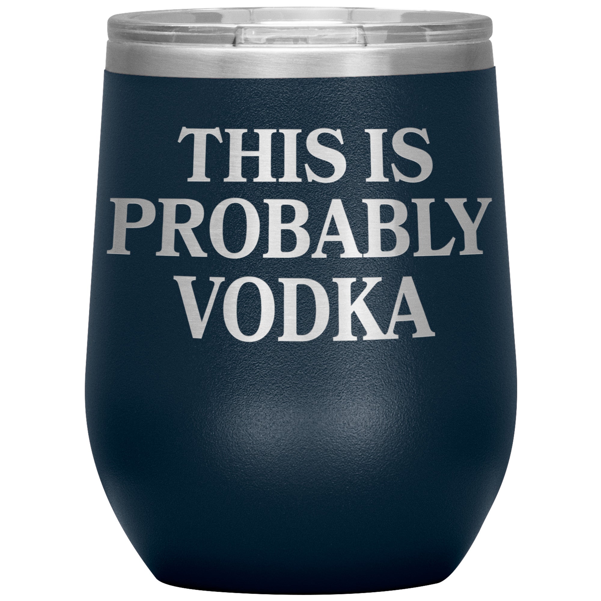 This Is Probably Vodka Insulated Wine Tumbler Tumblers teelaunch Navy  