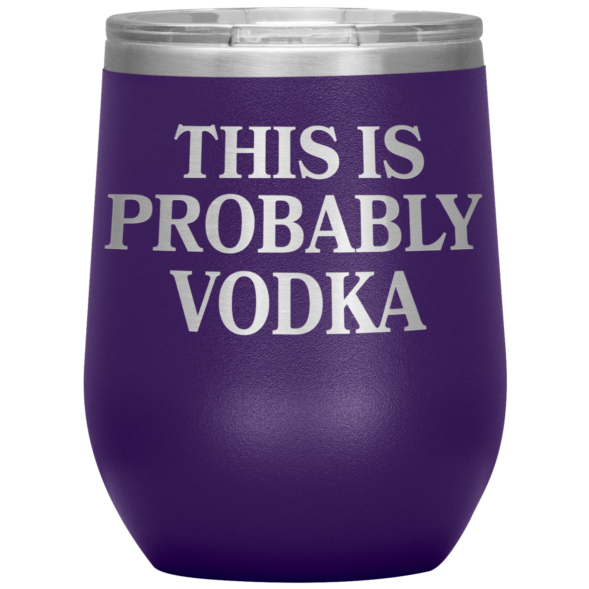 This Is Probably Vodka Insulated Wine Tumbler Tumblers teelaunch Purple  