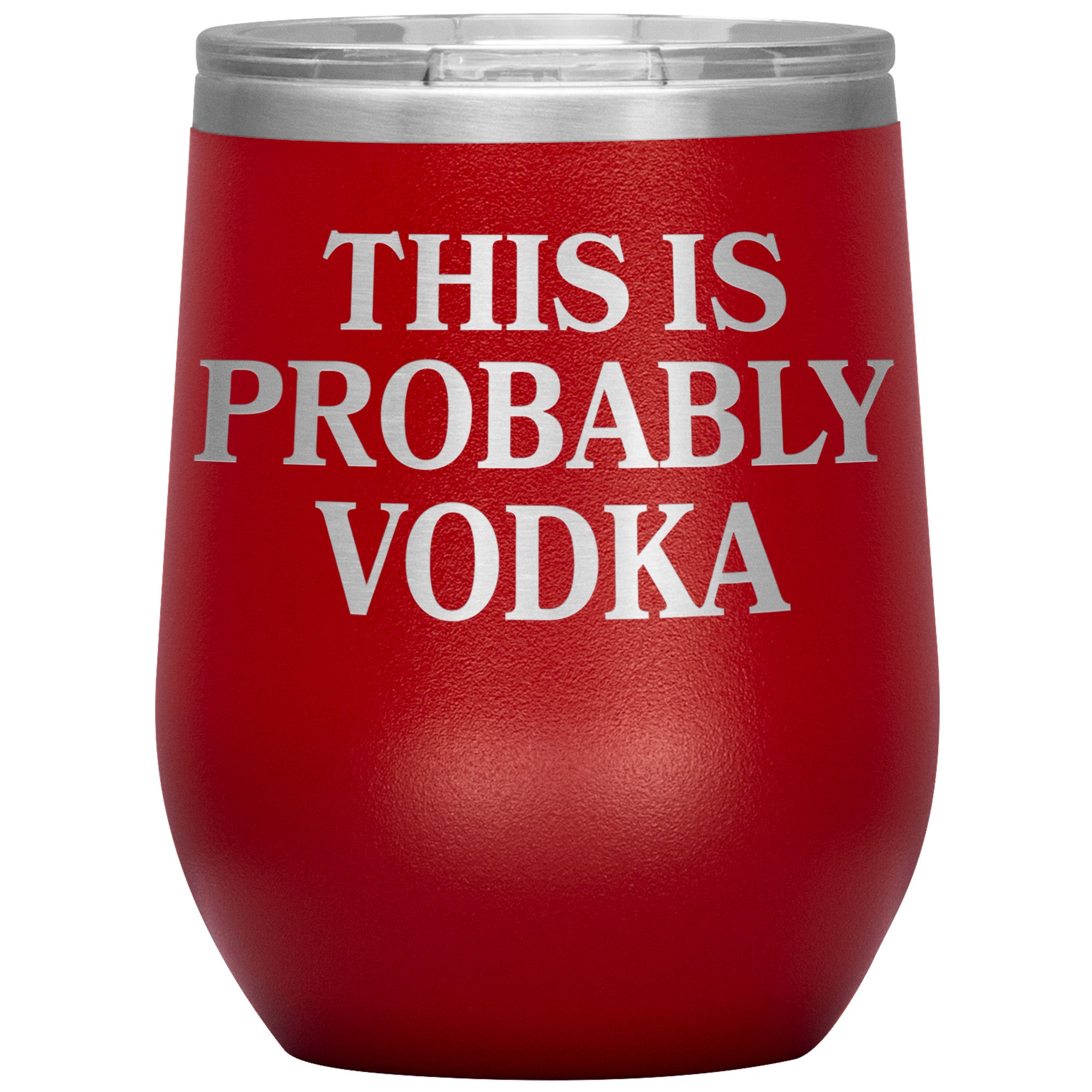 This Is Probably Vodka Insulated Wine Tumbler Tumblers teelaunch Red  