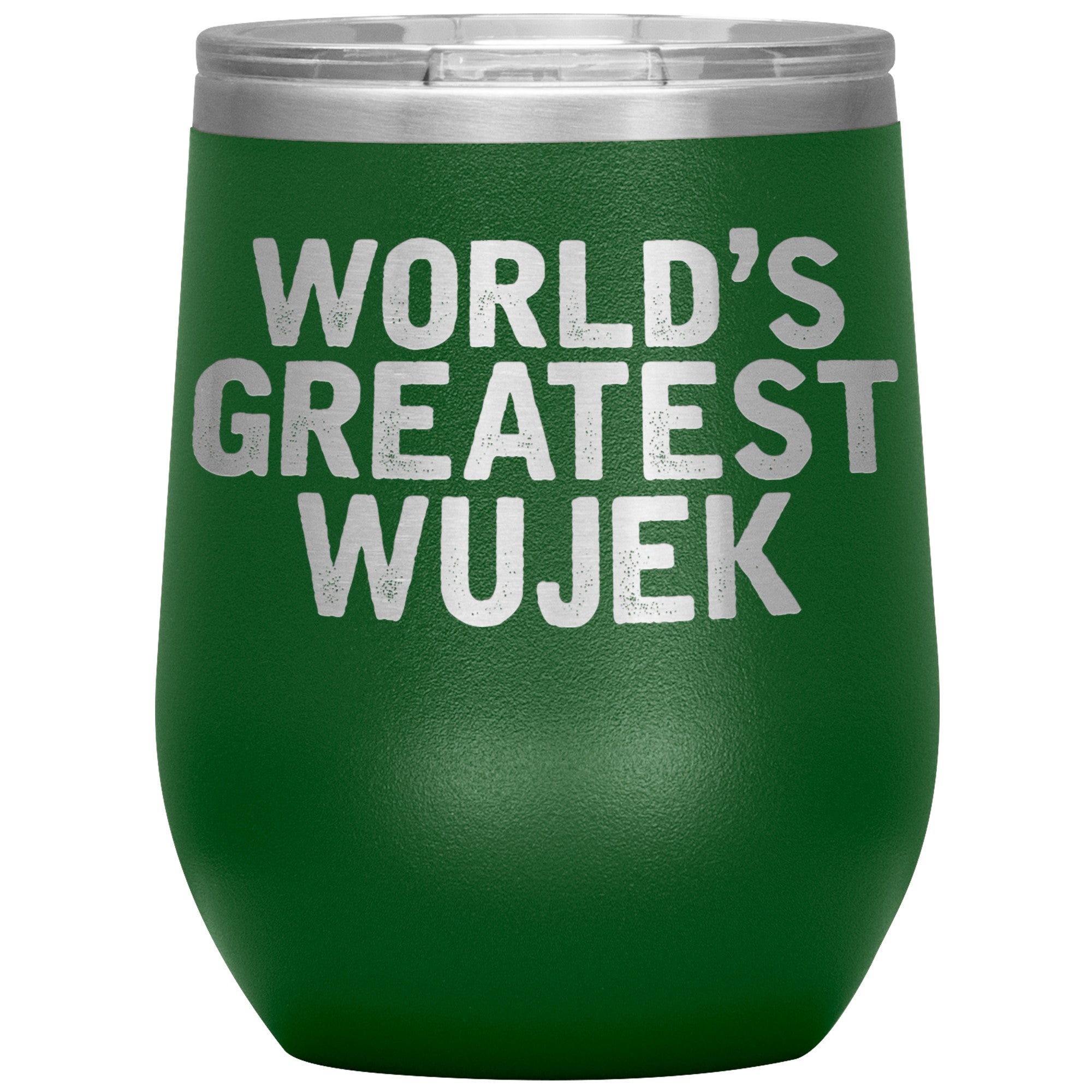 World's Greatest Wujek Insulated Wine Tumbler Tumblers teelaunch Green  