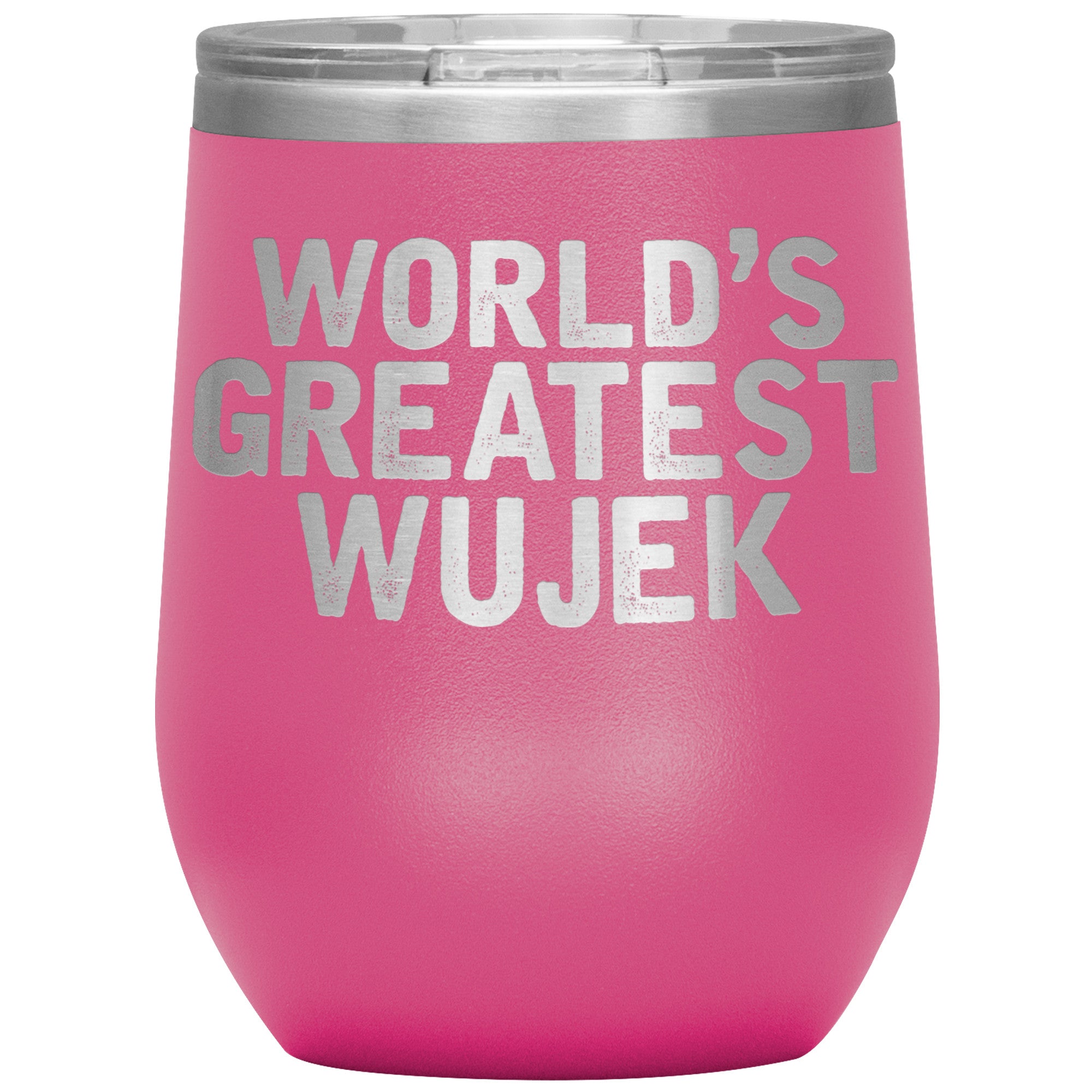World's Greatest Wujek Insulated Wine Tumbler Tumblers teelaunch Pink  