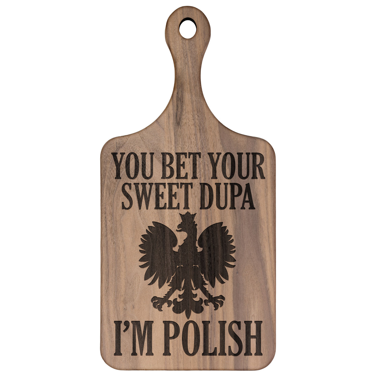 You Bet Your Sweet Dupa Hardwood Paddle Cutting Board Kitchenware teelaunch Large Walnut 