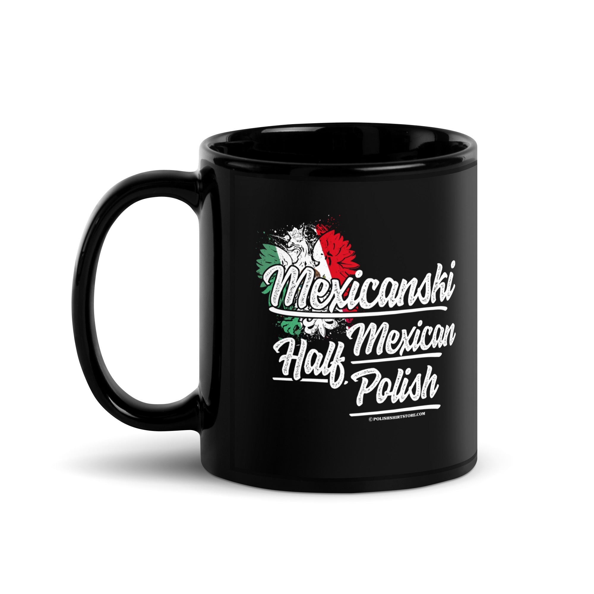 Half Mexican Half Polish Black Glossy Mug  Polish Shirt Store 11 oz  