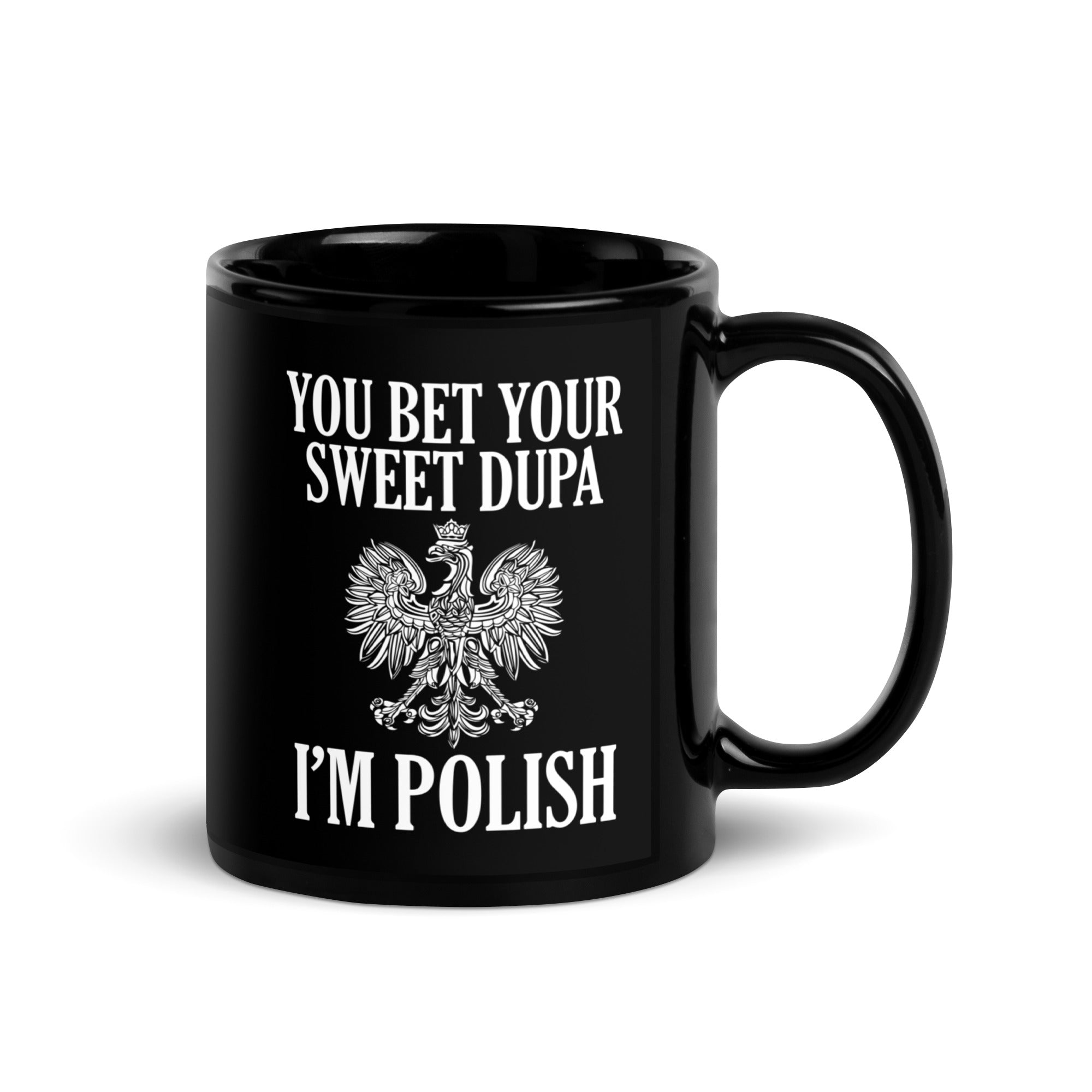 You Bet Your Sweet Dupa I'm Polish Black Glossy Mug  Polish Shirt Store   