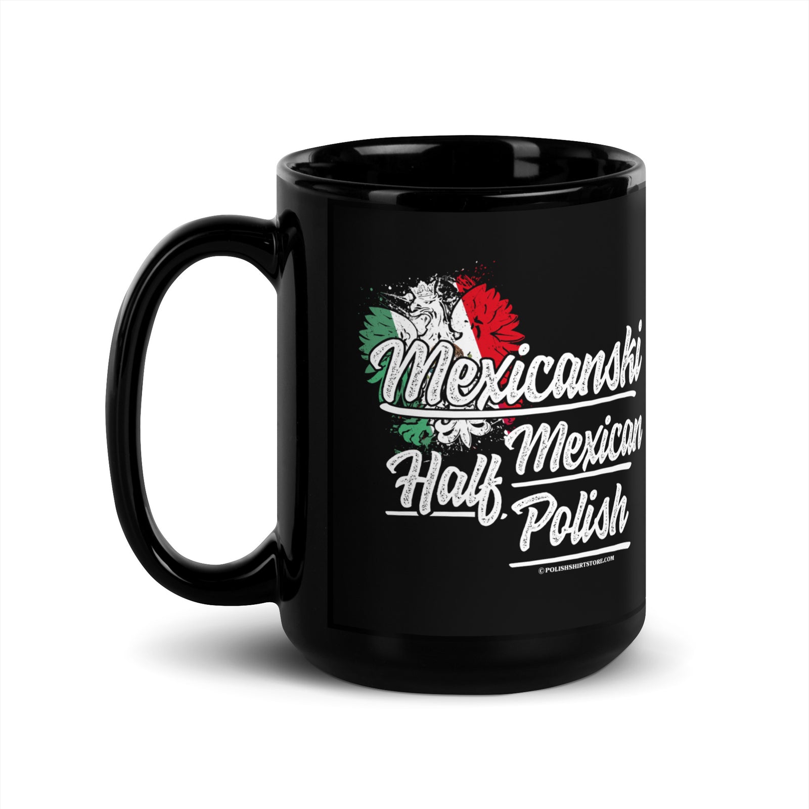 Half Mexican Half Polish Black Glossy Mug  Polish Shirt Store 15 oz  
