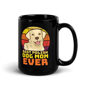 Best Polish Dog Mom Ever Black Glossy Mug -  - Polish Shirt Store