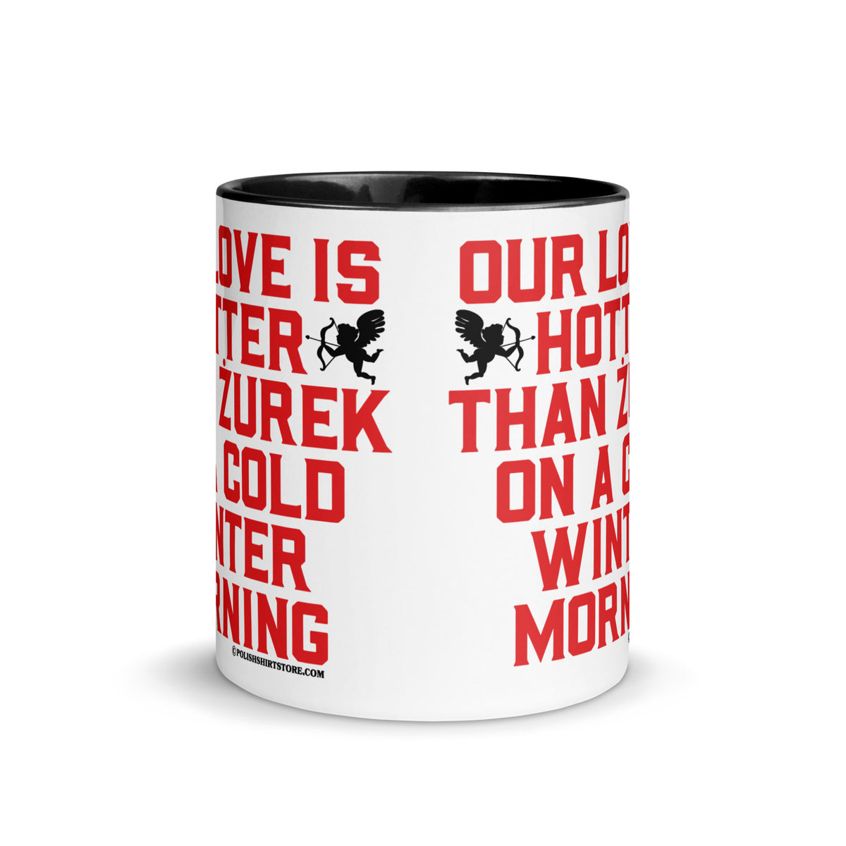 Our Love Is Hotter Than Zurek On A Cold Winter Morning Coffee Mug with Color Inside  Polish Shirt Store   