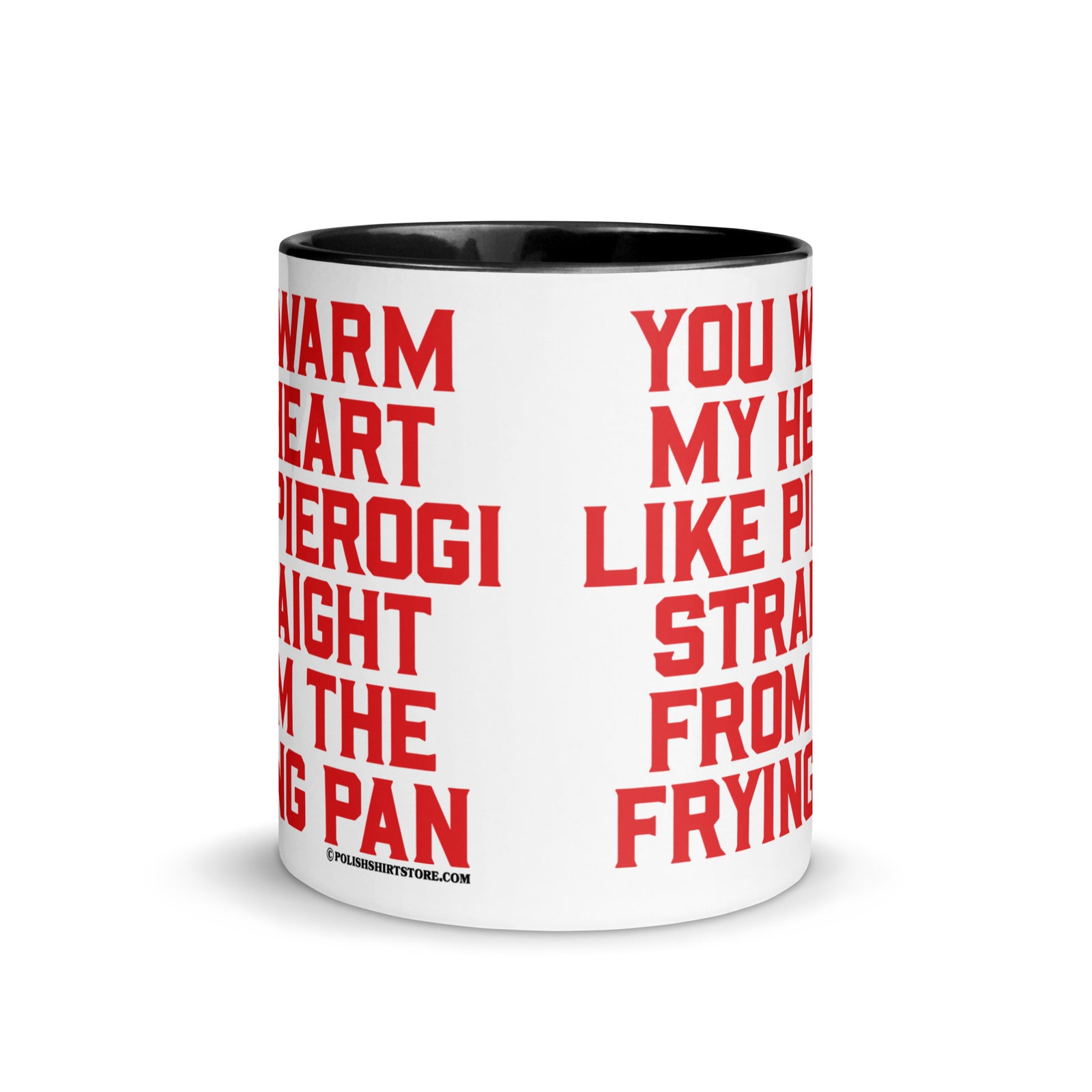 You Warm My Heart Like Pierogi Straight From The Frying Pan Coffee Mug with Color Inside  Polish Shirt Store   