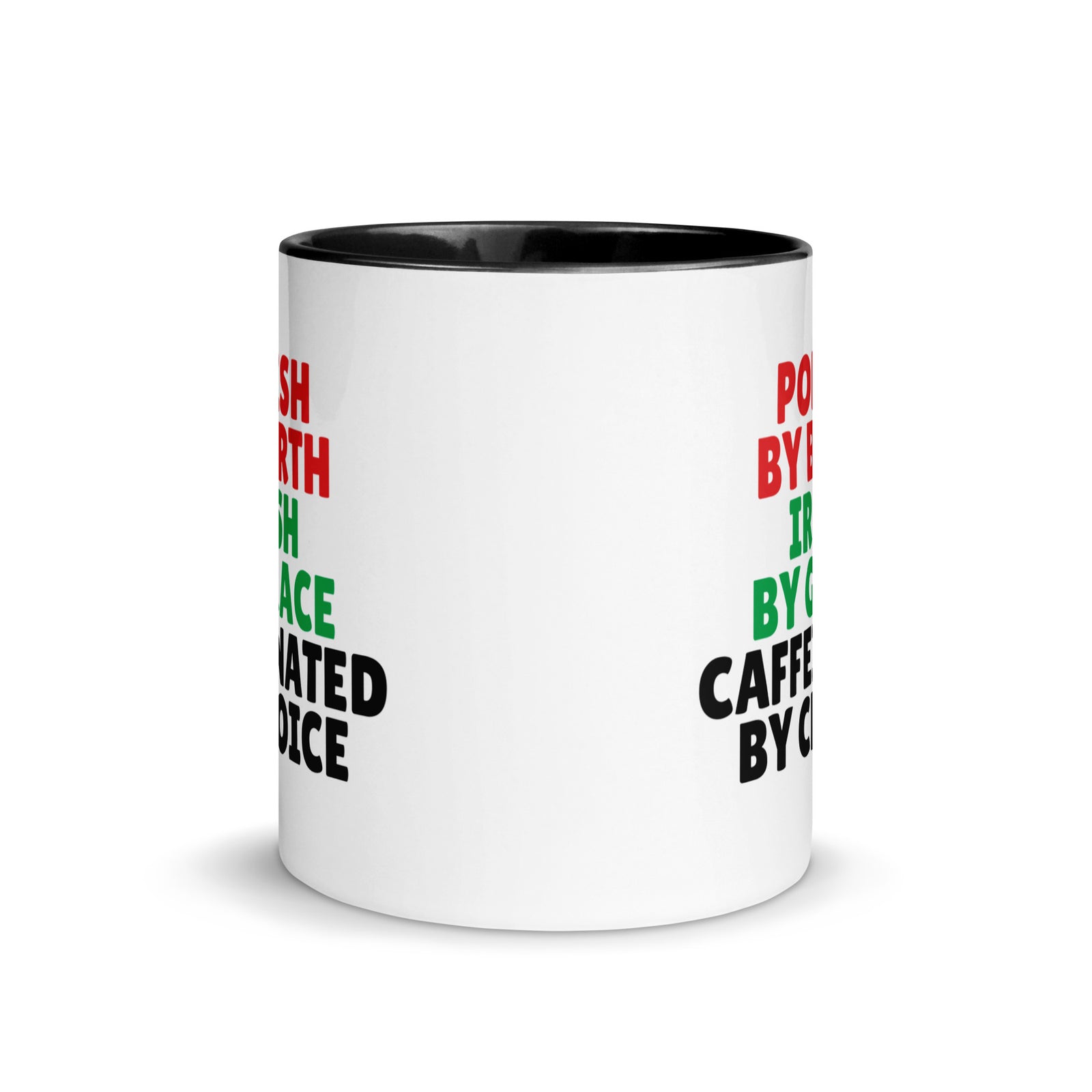 Polish By Birth Irish By Grace Caffeninated By Choice Coffee Mug with Color Inside  Polish Shirt Store   