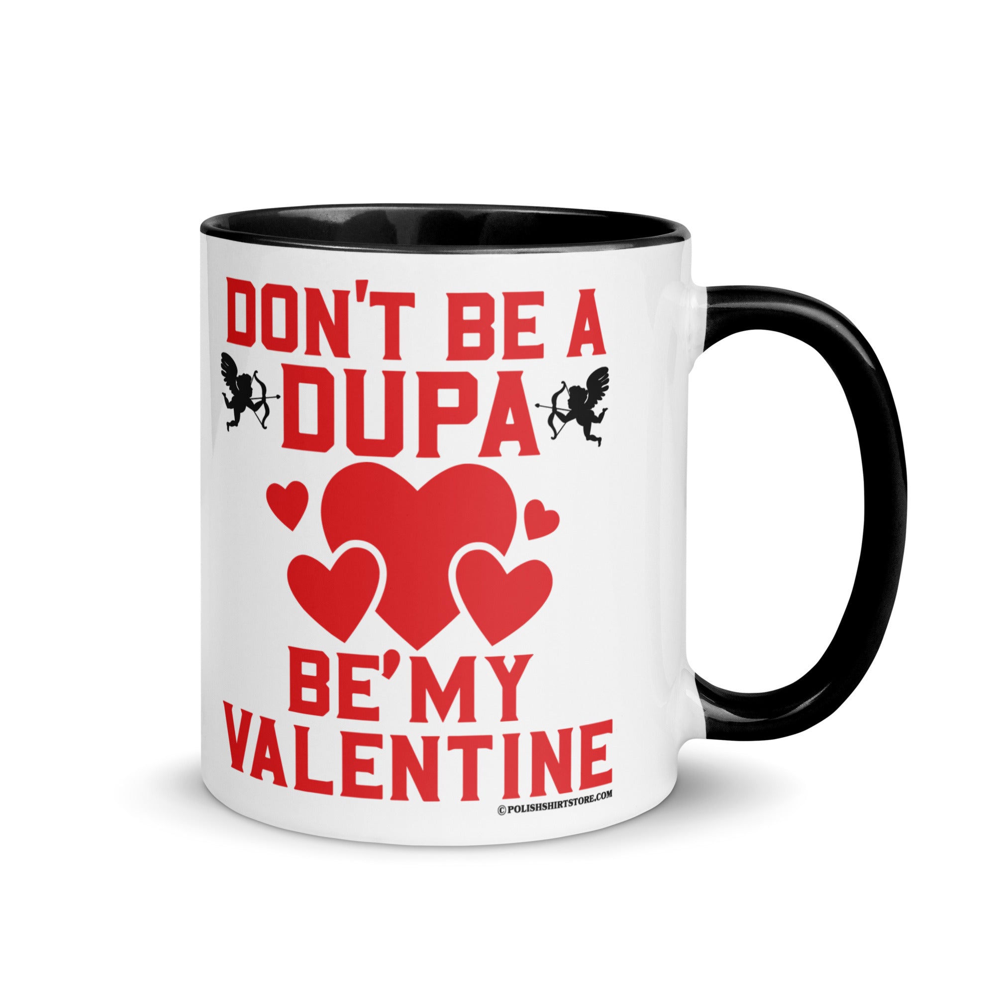 Don't Be A Dupa Be My Valentine Coffee Mug with Color Inside  Polish Shirt Store Black 11 oz 